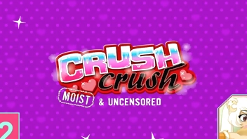Crush Crush moist and Uncensored part 2